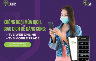 KHÔNG NGẠI MÙA DỊCH, GIAO DỊCH DỄ DÀNG CÙNG TVB WEB ONLINE VÀ TVB MOBILE TRADE