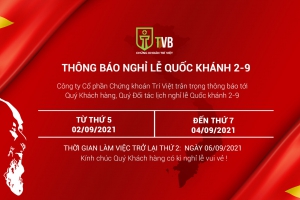 CÔNG TY CP CHỨNG KHOÁN TRÍ VIỆT (MCK: TVB) THÔNG BÁO LỊCH NGHỈ LỄ QUỐC KHÁNH 2 - 9