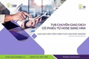 CHỨNG KHOÁN TRÍ VIỆT (MCK: TVB) CHUYỂN GIAO DỊCH CỔ PHIẾU TỪ HOSE SANG HNX, GIAO DỊCH ĐẦU TIÊN CHÍNH THỨC VÀO NGÀY 16/04/2021 