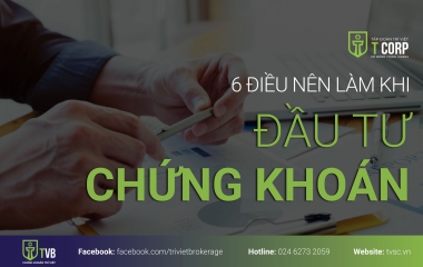 6 ĐIỀU NÊN LÀM KHI ĐẦU TƯ CHỨNG KHOÁN