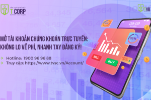 MỞ TÀI KHOẢN CHỨNG KHOÁN TRỰC TUYẾN: KHÔNG LO VỀ PHÍ, NHANH TAY ĐĂNG KÝ!